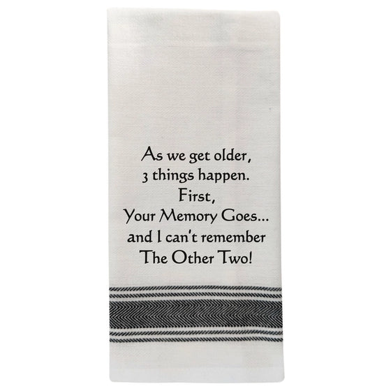 Tea Towel - As We Get Older 3 Things Happen