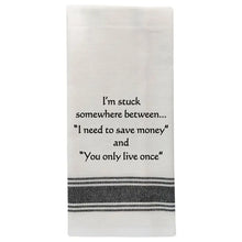  Tea Towel - Stuck between Save Money YOLO