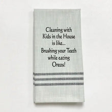  Tea Towel - Cleaning with Kids in the House Is Like...