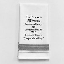  Tea Towel - God Answers All Prayers.. Sometimes He Says Yes,...