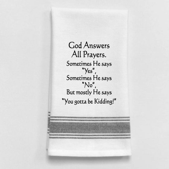 Tea Towel - God Answers All Prayers.. Sometimes He Says Yes,...