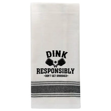  Tea Towel - Dink Responsibly. Don't Get...