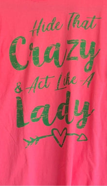  Hide that Crazy & Act like a Lady - Graphic Tee